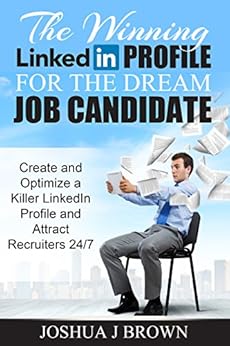 Amazon Com The Winning Linkedin Profile For The Dream Job