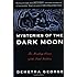 Mysteries of the Dark Moon: The Healing Power of the Dark Goddess