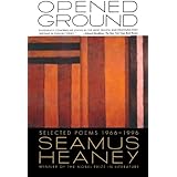 Opened Ground: Selected Poems, 1966-1996
