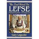 Last Word on Lefse: Heartwarming Stories and Recipes Too!