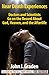 Near Death Experiences of Doctors and Scientists: Doctors, and Scientists Describe Their Personal Near-Death Experiences