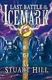 Last Battle of the Icemark (Icemark Chronicles)