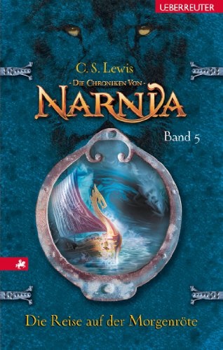 Die Chroniken von Narnia 5: Die Reise auf der Morgenröte (German Edition)