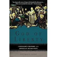God of Liberty: A Religious History of the American Revolution