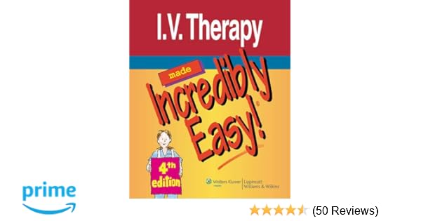 Iv Therapy Made Incredibly Easy Incredibly Easy Series - 