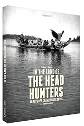 In the Land of the Head Hunters - Au pays des chasseurs de têtes