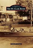 The St. Clair River (Images of America)