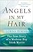 Angels in My Hair: The True Story of a Modern-Day Irish Mystic by Lorna Byrne