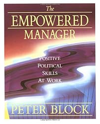 The Empowered Manager: Positive Political Skills at Work