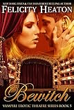 Bewitch (V.E.T Vampire Romance Series Book 5)