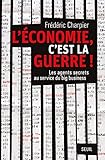 L'économie, c'est la guerre. Les agents secrets au service du big business (H.C. ESSAIS) (French Ed by 
