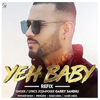 Yeh Baby Refix Version By Garry Sandhu On Amazon Music