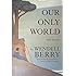 Our Only World: Ten Essays