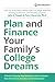 Plan and Finance Your Family's College Dreams