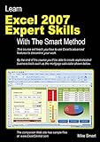 Learn Excel 2007 Expert Skills with The Smart Method: Courseware Tutorial teaching Advanced Techniqu by