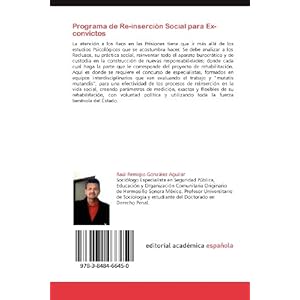 Programa de Re-inserción Social para Ex-convictos: ¿Es Posible la Reinserción Social de Ex-Convictos? (Spanish Edition)