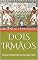 Livro DOIS IRMÃOS: Conto tradicional do Antigo Egito