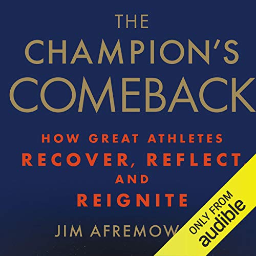 B.e.s.t The Champion's Comeback: How Great Athletes Recover, Reflect, and Reignite [Z.I.P]