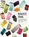 Make Ink: A Forager’s Guide to Natural Inkmaking by Jason Logan