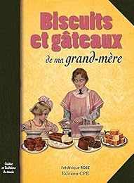 Biscuits et gâteaux de ma grand-mère