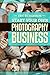 Start Your Own Photography Business!