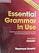 Essential Grammar in Use with Answers: A Self-Study Reference and Practice Book for Elementary Students of English