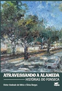 Livro Atravessando a Alameda — histórias do Fonseca