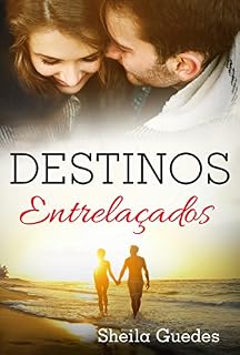 Livro Destinos Entrelaçados (Série Destinos Livro 1)