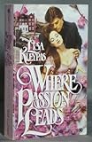 Front cover for the book Where Passion Leads by Lisa Kleypas