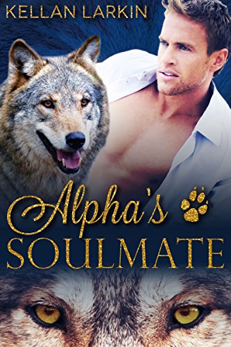 Alpha's Soulmate: M/M Gay Shifter Mpreg Romance (Alphas' Fated Mates Book 1)