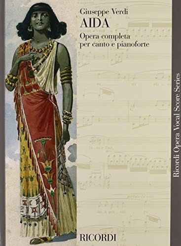 Aida: Opera Completa Per Canto E Pianoforte (Ricordi Opera Vocal Score)