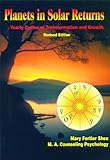 Planets in Solar Returns: Yearly Cycles of Transformation and Growth (Revised Edition - Digital Format)