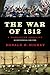 The War of 1812: A Forgotten Conflict, Bicentennial Edition