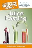 The Complete Idiot's Guide to Juice Fasting