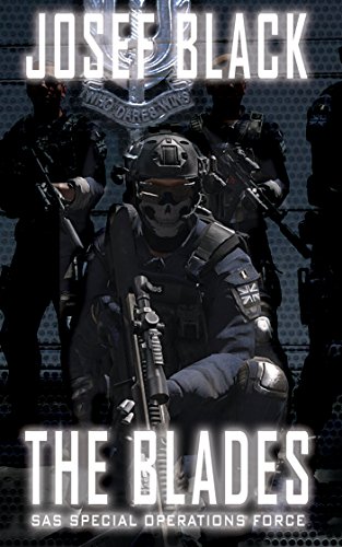 The Blades: SAS Special Operations Force (The Blades Series Book 1)