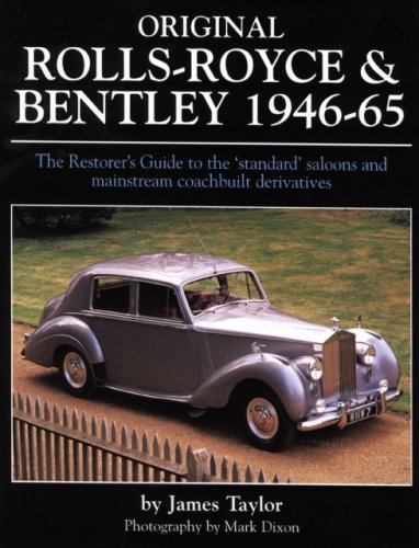 Original Rolls-Royce & Bentley 1946-65: The Restorer