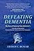 Defeating Dementia: My Recovery from Alzheimer's by Francis C. McNear