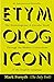 The Etymologicon: A Circular Stroll Through the Hidden Connections of the English Language by Mark Forsyth
