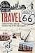 Travel Route 66: A Guide to the History, Sights, and Destinations Along the Main Street of America by Jim Hinckley