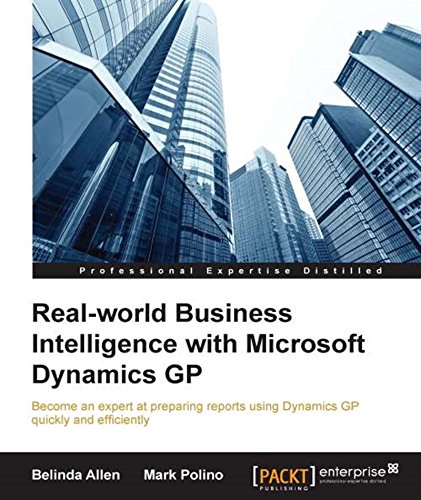 Real-world Business Intelligence with Microsoft Dynamics GP by Belinda Allen