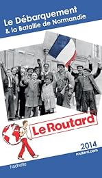 Le  Débarquement & la bataille de Normandie