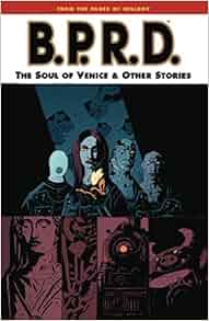 B P R D Vol 2 The Soul Of Venice Amp Other Stories Mike