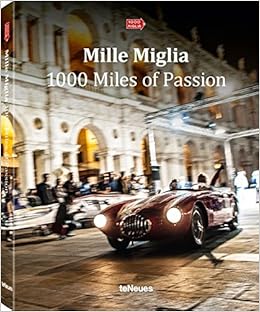 Mille Miglia : 1000 Miles of Passion. Edition anglais-allemand-italien