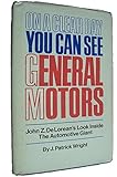 On a Clear Day You Can See General Motors: John Z. DeLorean's Look Inside the Automotive Giant