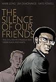 Paperback By Mark Long The Silence of Our Friends (1St Edition) Book