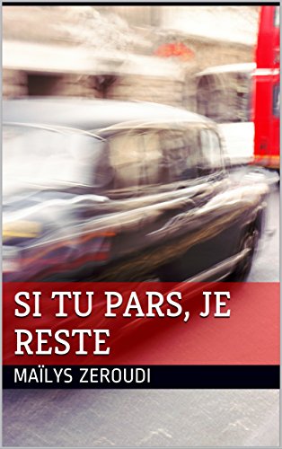 Si tu pars, je reste (French Edition)