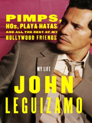 Pimps, Hos, Playa Hatas, and All the Rest of My Hollywood Friends: My Life