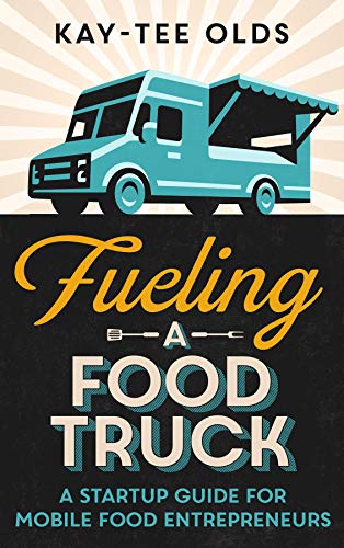 Amazoncom Fueling A Food Truck A Startup Guide For Mobile