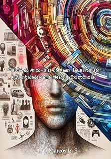 Livro “Além do Arco-Íris do Amor Igualitário: A Identidade como Meio de Existência.”