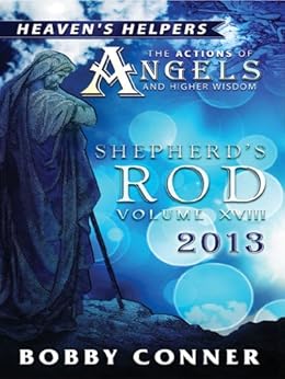 Shepherd's Rod VOLUME XVIII 2013 - Kindle edition by Bobby Conner